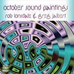 October Sound Paintings : Rob Lonsdale and Greg Jalbert